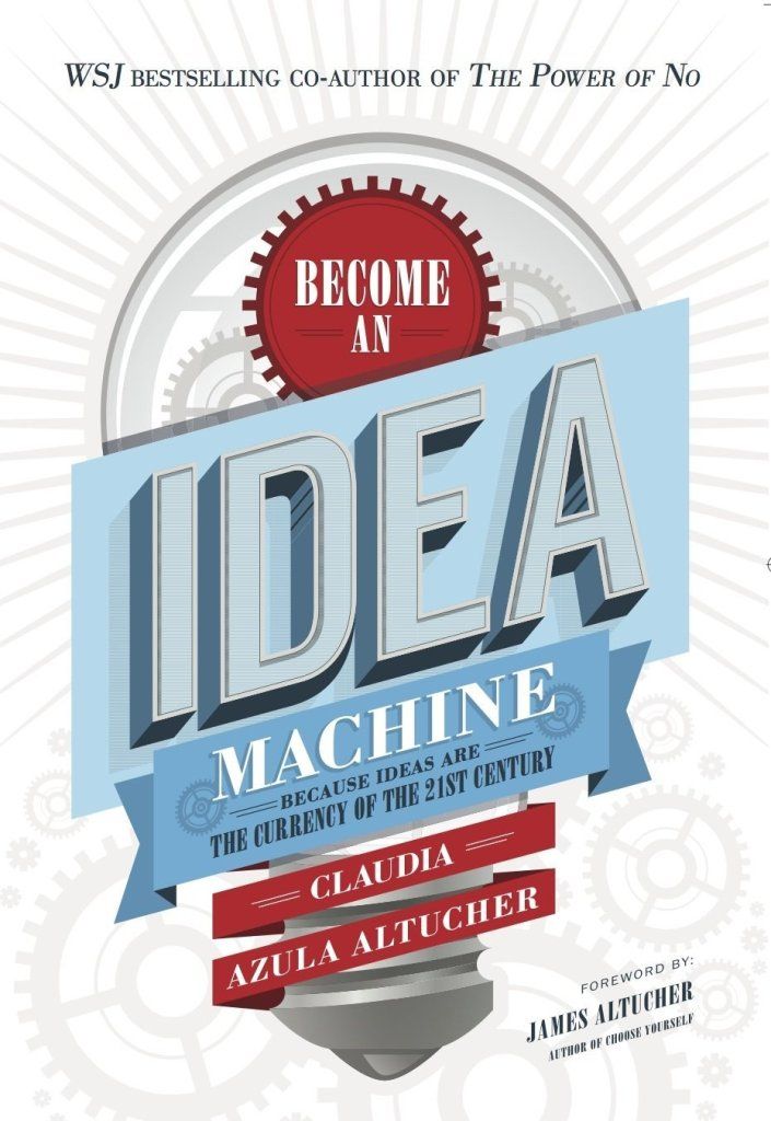 Become An Idea Machine